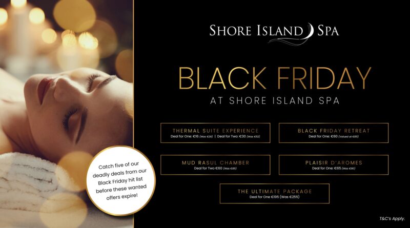 BLACK FRIDAY deals at Shore Island Spa Loughrea
