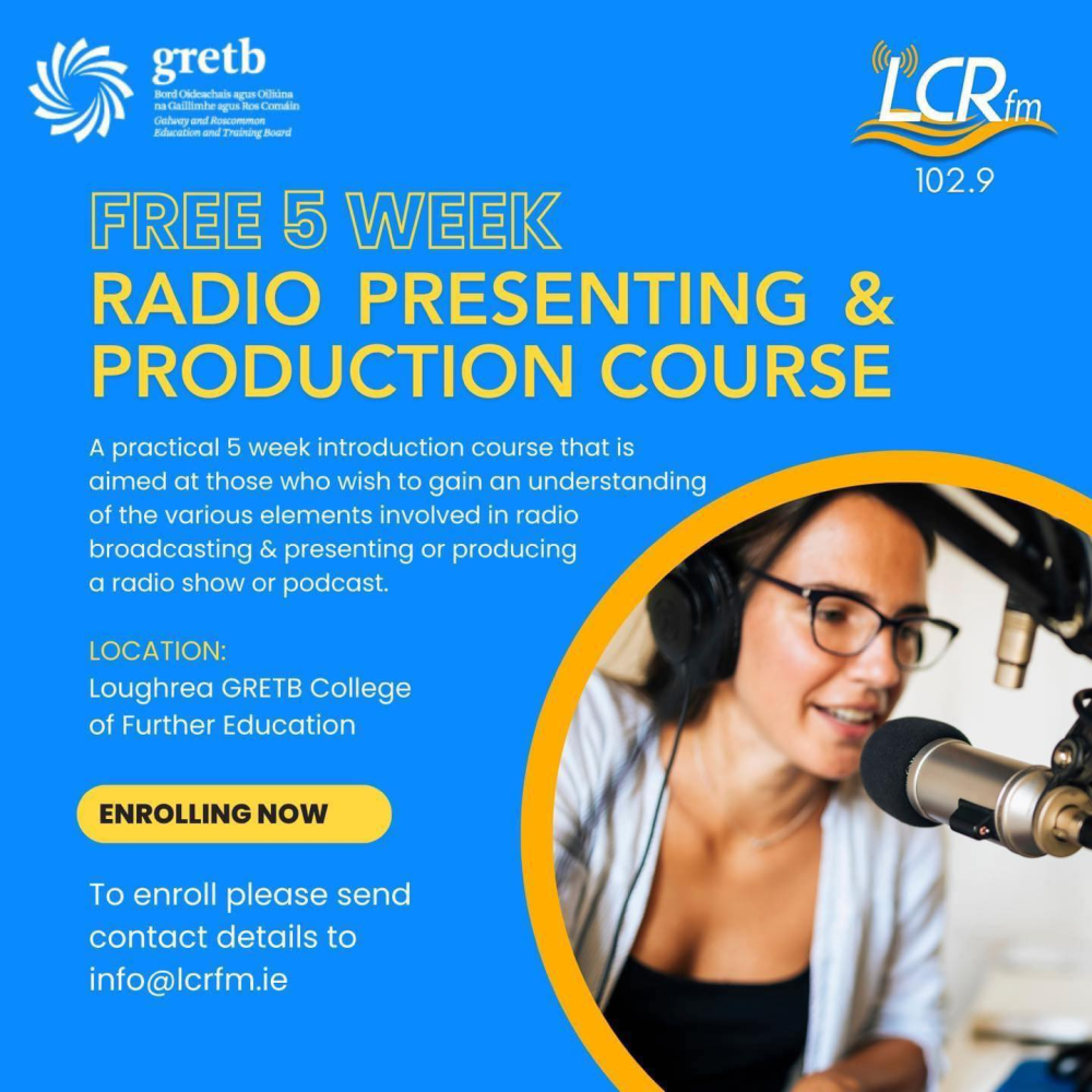 Loughrea Community Radio fm Free 5 week Radio Presenting & Production Course