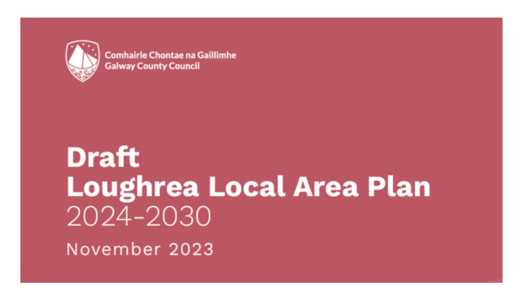 Galway County Council Draft Loughrea Local Area Plan 2024-2030 on public display