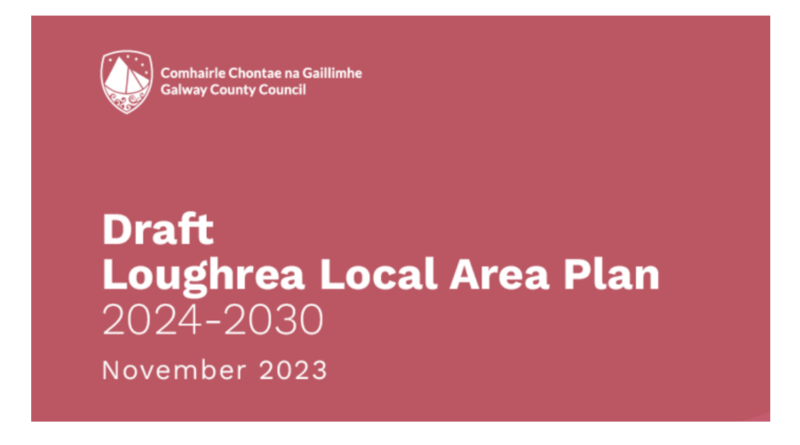 Galway County Council Draft Loughrea Local Area Plan 2024-2030 on public display