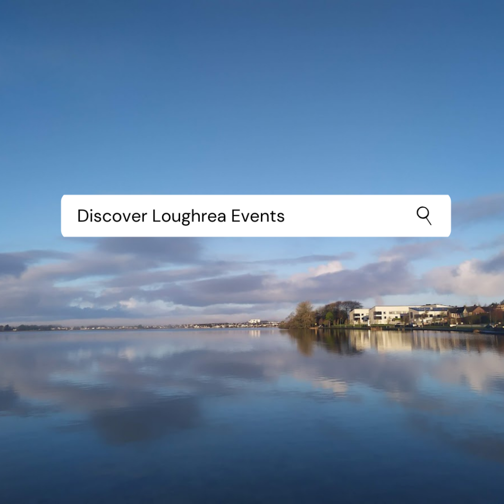 Upcoming events in Loughrea