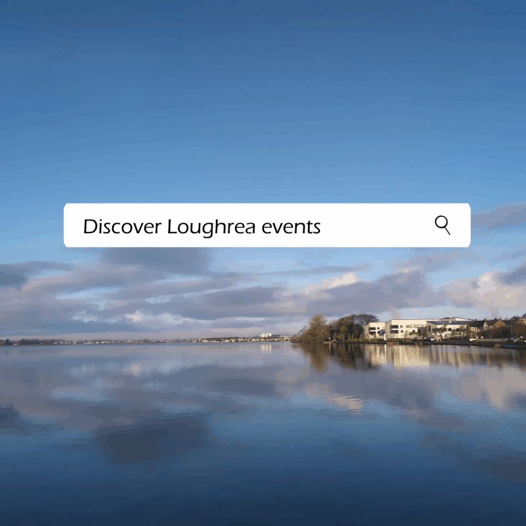 Loughrea Upcoming Events 10-19 July