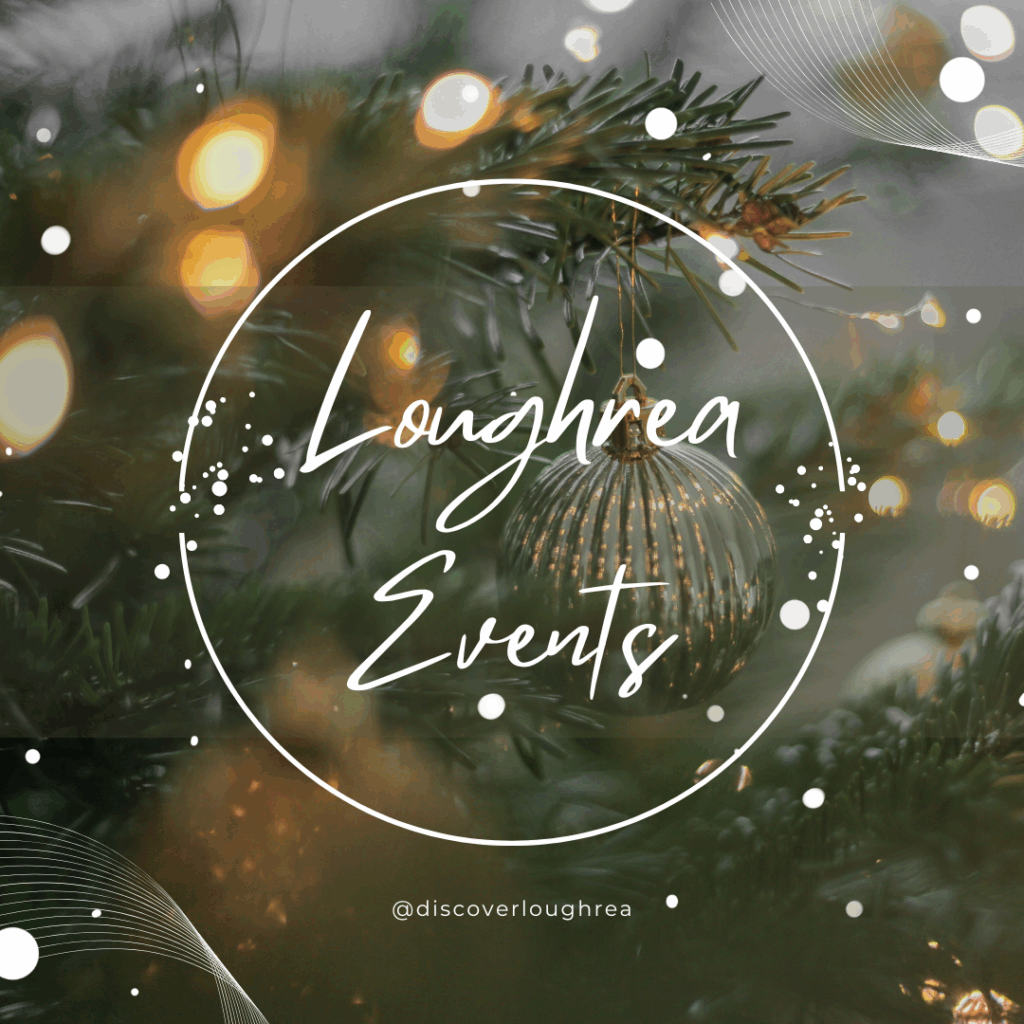 Upcoming Loughrea Events 19-25 December